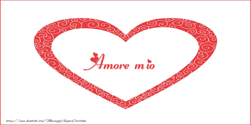 Cartoline d'amore per Fidanzato - Amore mio | Nome nel Cuore