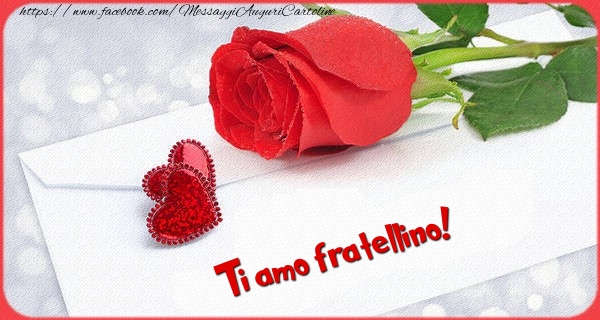 Cartoline d'amore per Fratello - Ti amo  fratellino!