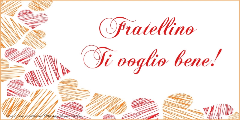 Cartoline d'amore per Fratello - Fratellino Ti voglio bene!