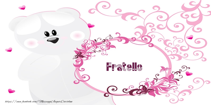 Cartoline d'amore per Fratello - Fratello Ti amo!