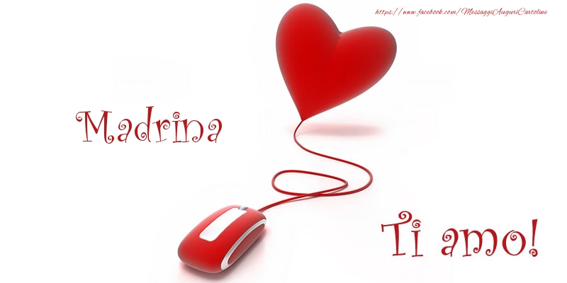 Cartoline d'amore per Madrina - Madrina Ti amo!