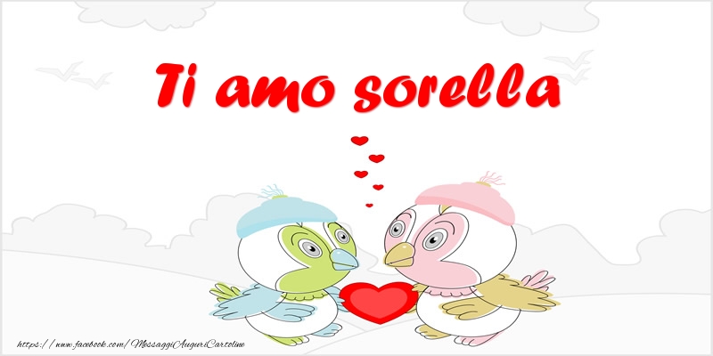 Cartoline d'amore per Sorella - Ti amo sorella