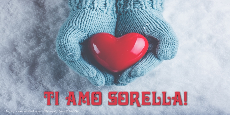 Cartoline d'amore per Sorella - TI AMO sorella!