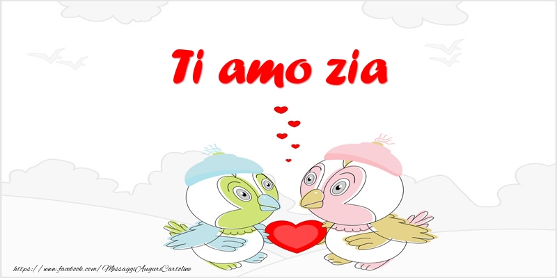 Cartoline d'amore per Zia - Ti amo zia