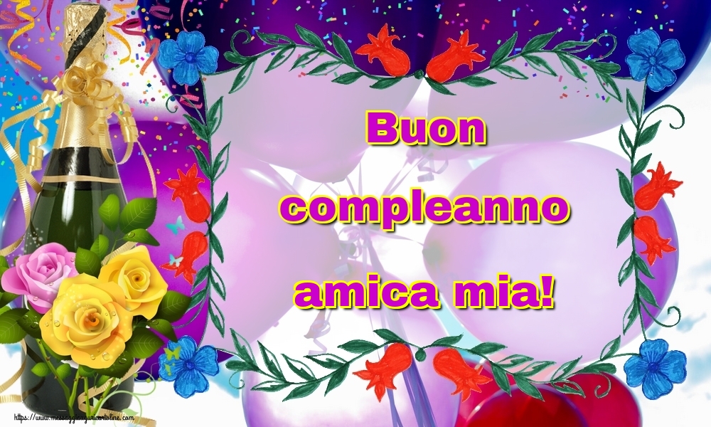 Cartoline di auguri per Amica - Buon compleanno amica mia!