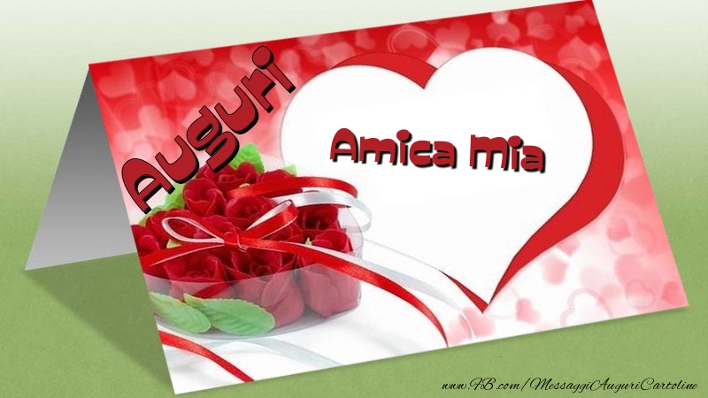 Cartoline di auguri per Amica - Auguri amica mia
