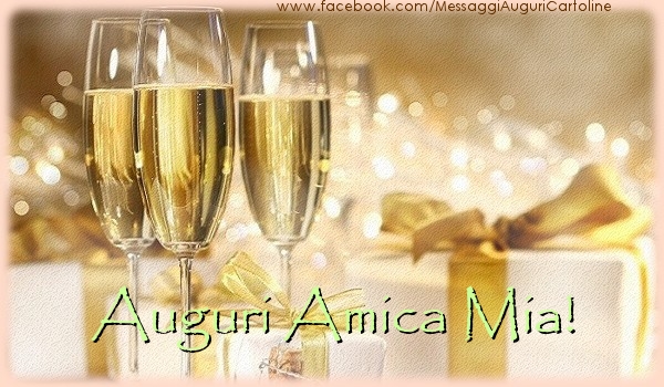 Cartoline di auguri per Amica - Auguri amica mia!