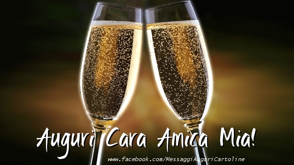 Cartoline di auguri per Amica - Auguri cara amica mia!