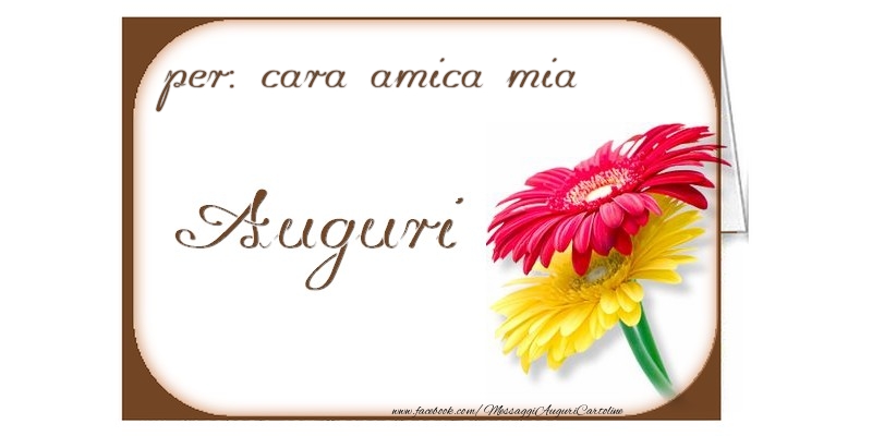 Cartoline di auguri per Amica - Auguri, cara amica mia