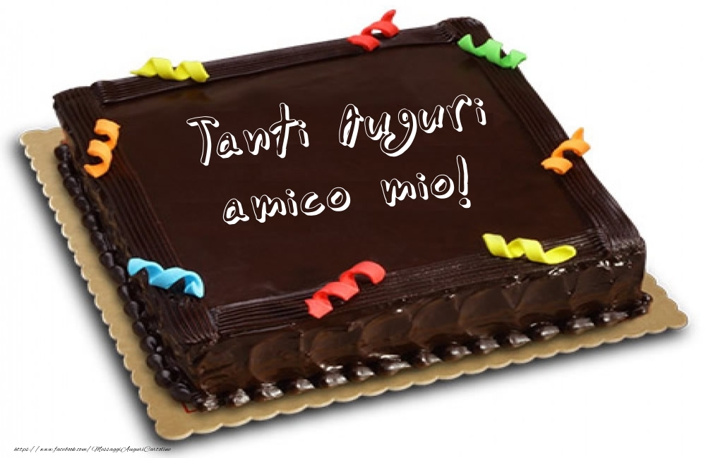 Cartoline di auguri per Amico - Torta - Tanti Auguri amico mio!