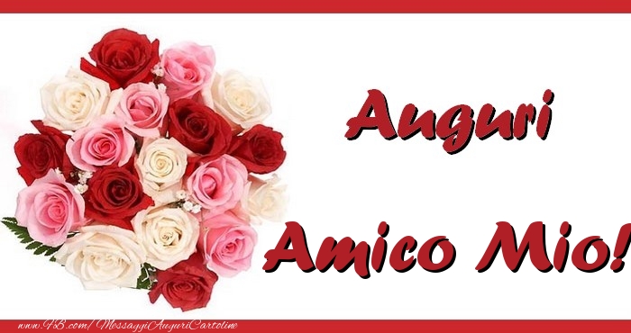 Cartoline di auguri per Amico - Auguri amico mio