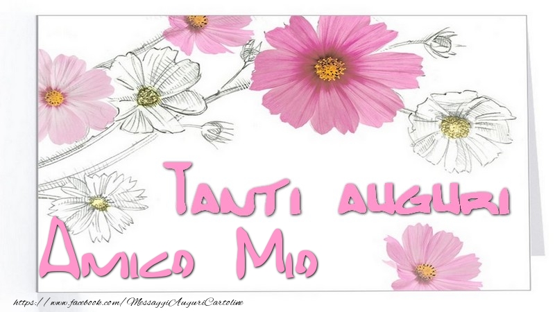 Cartoline di auguri per Amico - Tanti  auguri amico mio