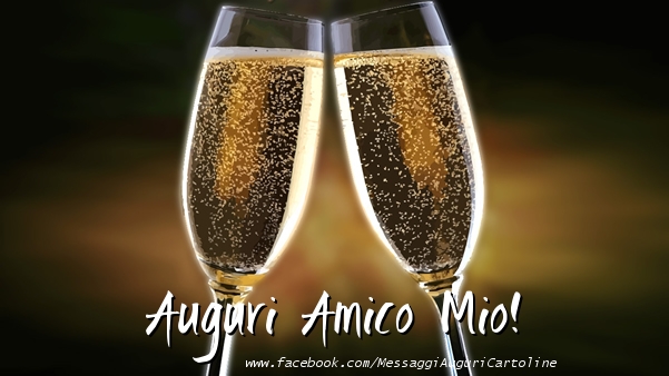 Cartoline di auguri per Amico - Auguri amico mio!