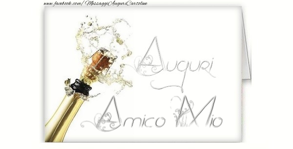 Cartoline di auguri per Amico - Auguri, amico mio