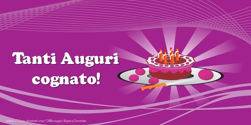 Cartoline di auguri per Cognato - Tanti auguri, cognato! Torta