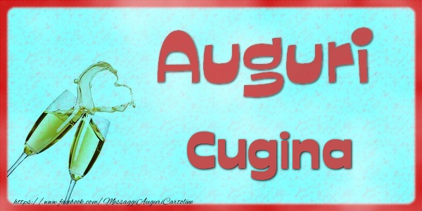 Cartoline di auguri per Cugina - Auguri cugina
