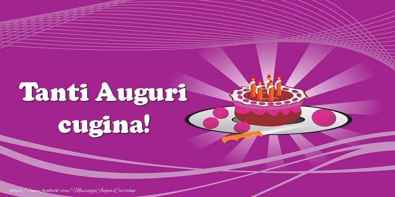 Cartoline di auguri per Cugina - Tanti auguri, cugina! Torta
