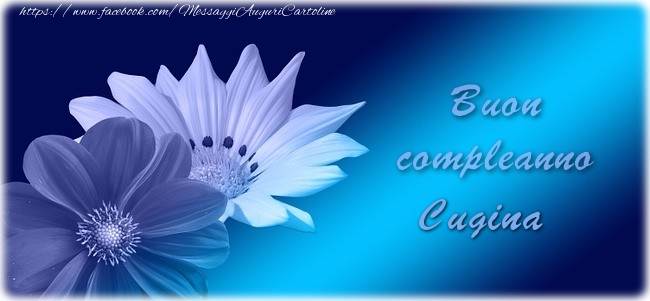 Cartoline di auguri per Cugina - Buon compleanno cugina