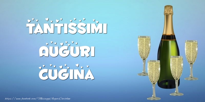 Cartoline di auguri per Cugina - Tantissimi Auguri cugina champagne