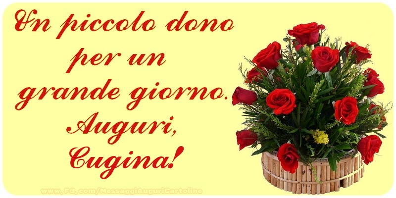 Cartoline di auguri per Cugina - Un piccolo dono per un  grande giorno. Auguri, cugina