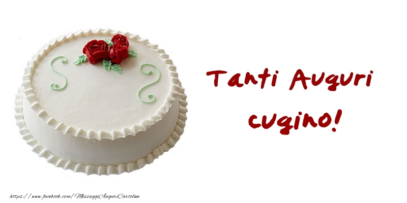 Cartoline di auguri per Cugino - Torta Tanti Auguri cugino