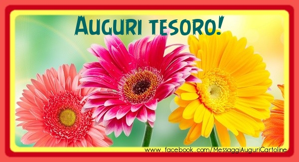 Cartoline di auguri per Fidanzata - Auguri tesoro!