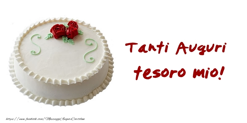 Cartoline di auguri per Fidanzato - Torta Tanti Auguri tesoro mio