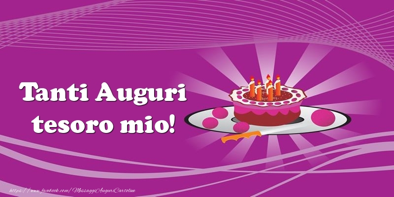 Cartoline di auguri per Fidanzato - Tanti auguri, tesoro mio! Torta