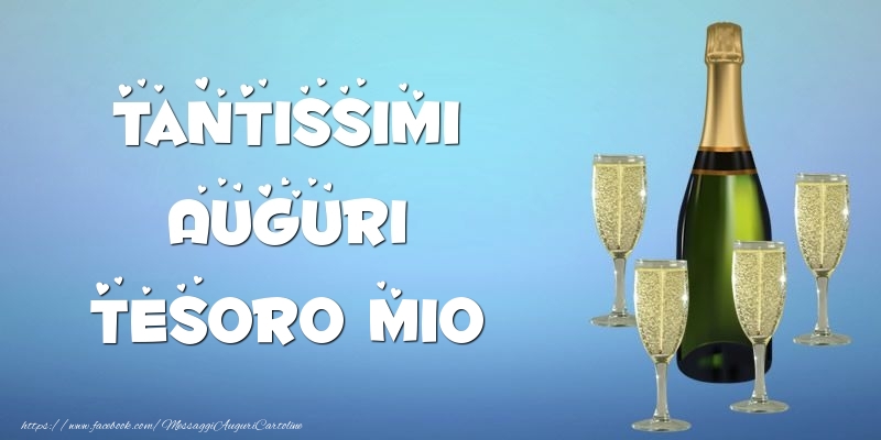 Cartoline di auguri per Fidanzato - Tantissimi Auguri tesoro mio champagne