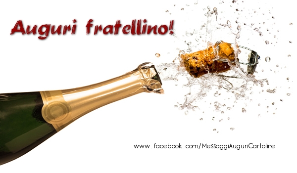 Cartoline di auguri per Fratello - Auguri fratellino!