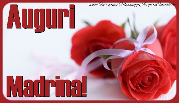 Cartoline di auguri per Madrina - Auguri madrina
