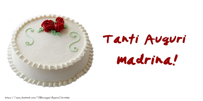 Cartoline di auguri per Madrina - Torta Tanti Auguri madrina