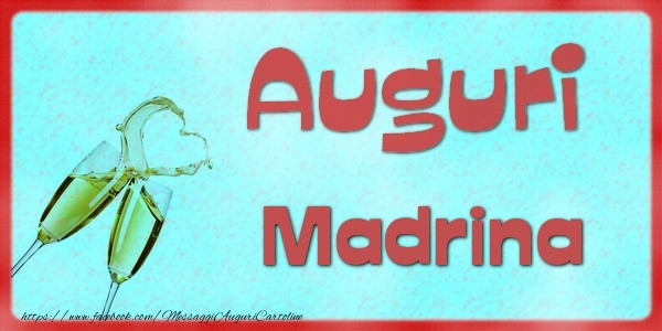 Cartoline di auguri per Madrina - Auguri madrina