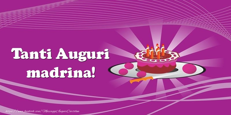 Cartoline di auguri per Madrina - Tanti auguri, madrina! Torta