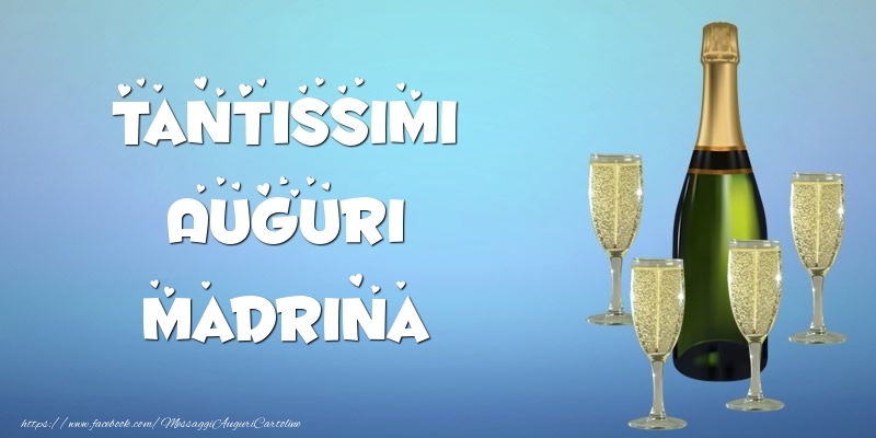 Cartoline di auguri per Madrina - Tantissimi Auguri madrina champagne