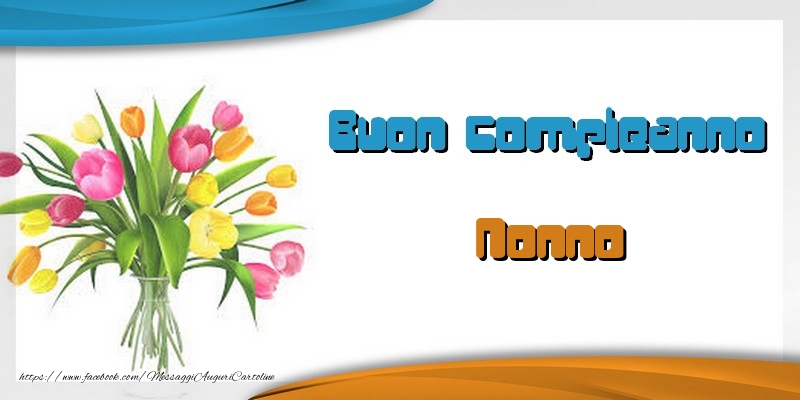 Cartoline di auguri per Nonno - Tanti auguri nonno