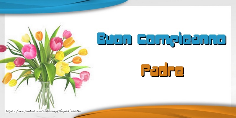 Cartoline di auguri per Padre - Tanti auguri padre