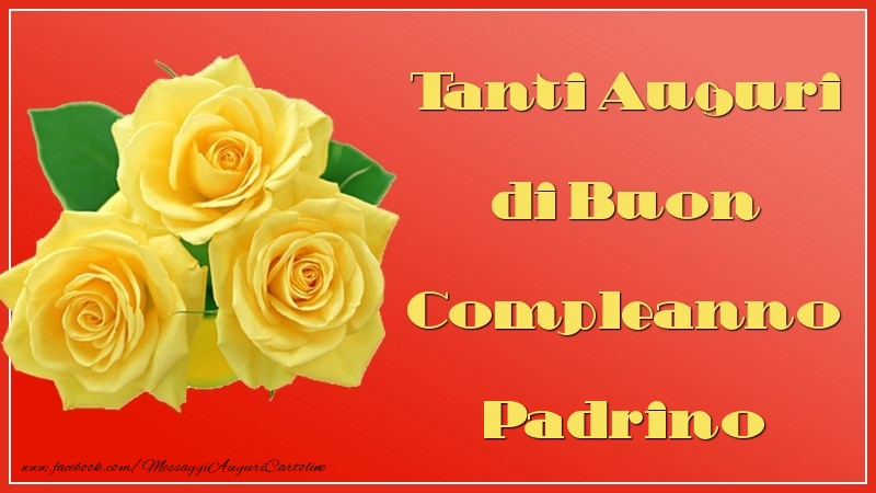 Cartoline di auguri per Padrino - Tanti Auguri di Buon Compleanno padrino