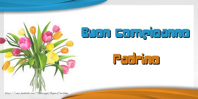 Cartoline di auguri per Padrino - Tanti auguri padrino