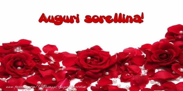 Cartoline di auguri per Sorella - Auguri  sorellina!