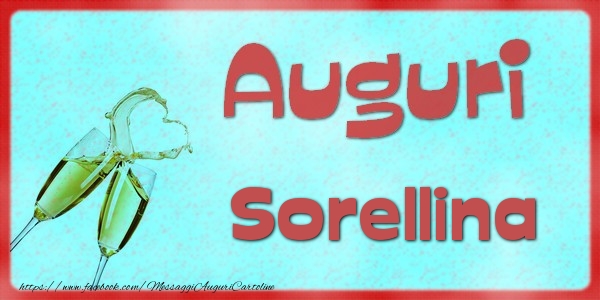 Cartoline di auguri per Sorella - Auguri sorellina