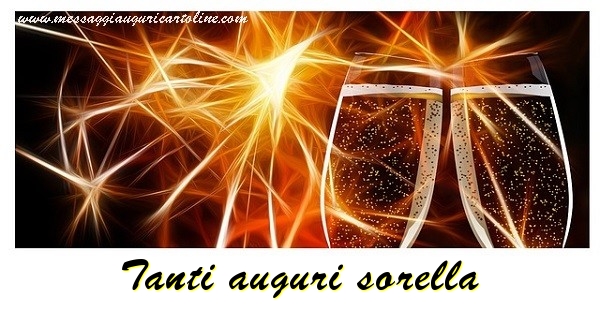 Cartoline di auguri per Sorella - Tanti auguri sorella