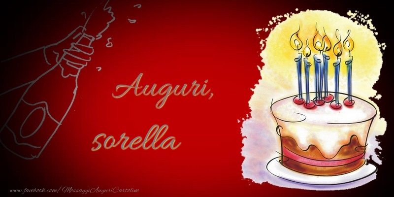 Cartoline di auguri per Sorella - Auguri, sorella