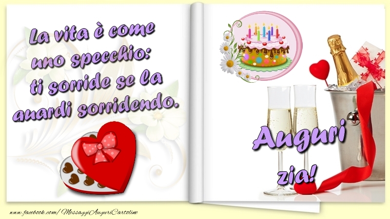 Cartoline di auguri per Zia - La vita è come uno specchio:  ti sorride se la guardi sorridendo. Auguri zia