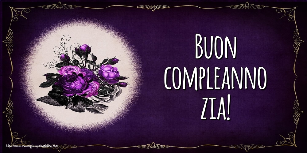 Cartoline di auguri per Zia - Buon compleanno zia!