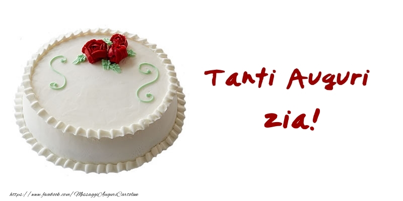 Cartoline di auguri per Zia - Torta Tanti Auguri zia