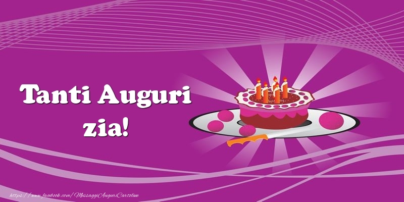 Cartoline di auguri per Zia - Tanti auguri, zia! Torta