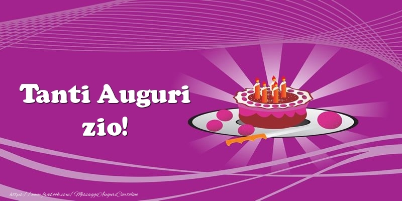 Cartoline di auguri per Zio - Tanti auguri, zio! Torta