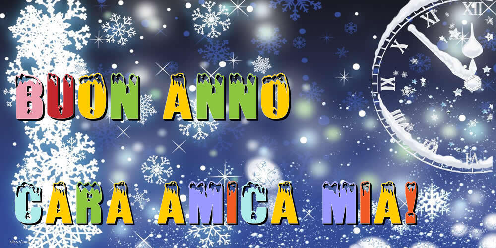 Cartoline di Buon Anno per Amica - Buon Anno cara amica mia!