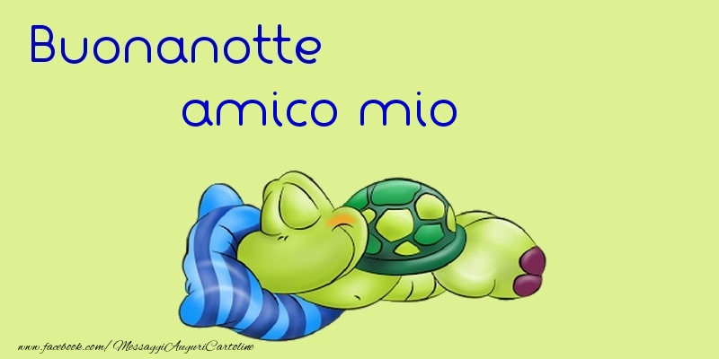 Cartoline di buonanotte per Amico - Buonanotte amico mio